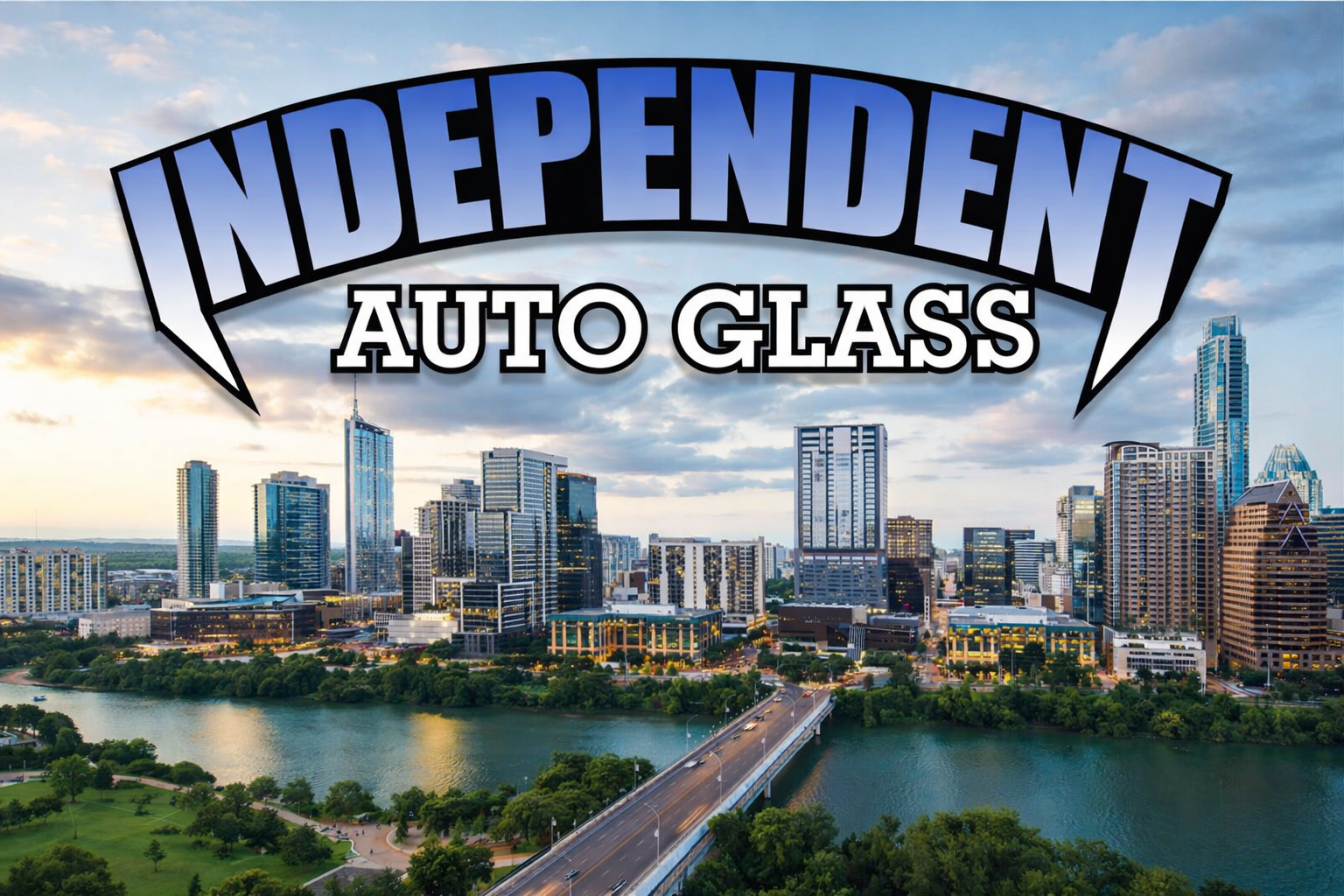 City skyline with high-rise buildings, a river, and a bridge during sunset with the text 'Independent Auto Glass' overlaid.