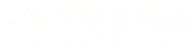Understories: Reading &amp; Writing Retreats