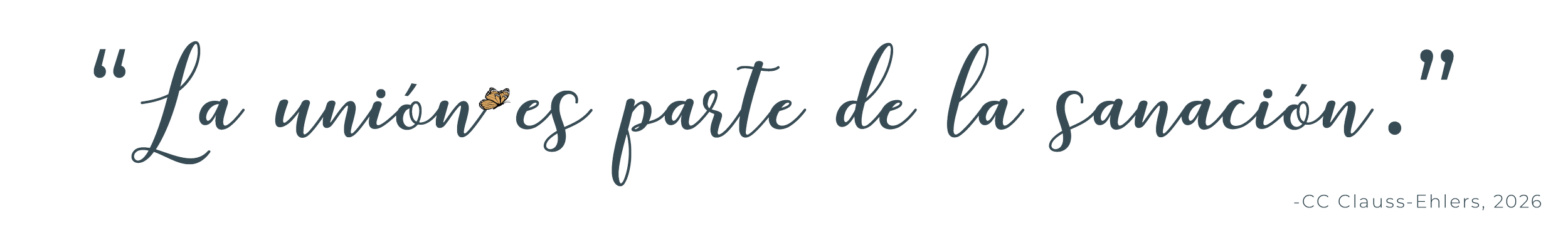 Quote in Spanish: 'La unión es parte de la canción.' attributed to CC Clauss-Ehlers, 2026, with a small butterfly icon next to the text.
