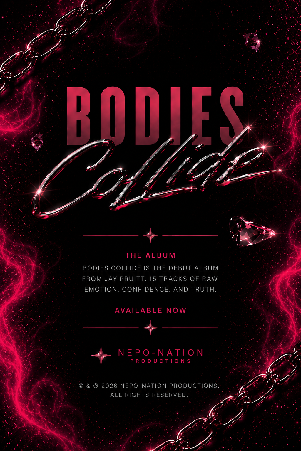 Pink and black promotional poster for Jay Pruitt's debut album "Bodies Collide" titled "Bodies Collide" with phrases "The Album," "Available Now," and "Nepo-Nation Productions." The poster features glittery pink effects, chains, and a diamond graphic.