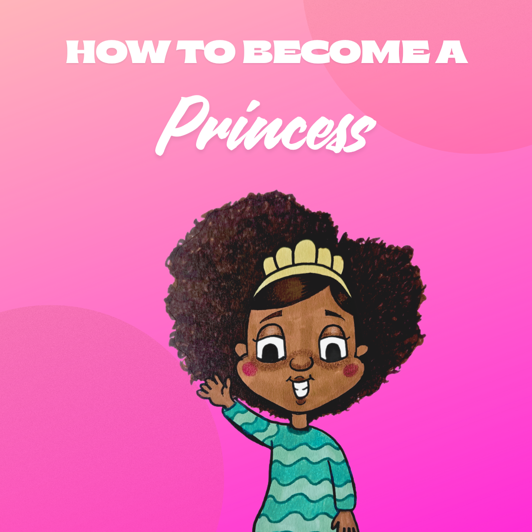 Pink background with cartoon girl wearing a crown and a green striped top, waving. Text at the top reads 'How to Become a Princess'.