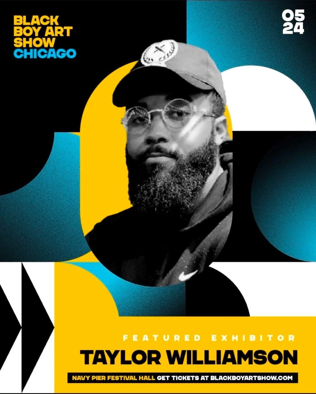 Poster for the Black Boy Art Show in Chicago featuring artist Taylor Williamson, scheduled for May 24 at Navy Pier Festival Hall. The poster has black, yellow, blue, and white colors with geometric shapes, and includes a black-and-white photo of Taylor Williamson wearing glasses, a cap, and a hoodie.