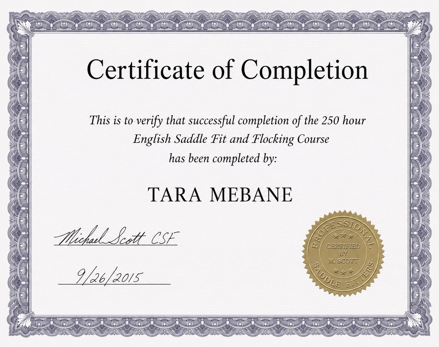 Professional Certificate of Completion for the 250 hour English Saddle Fit and Flocking Course awarded to Tara Mebane.