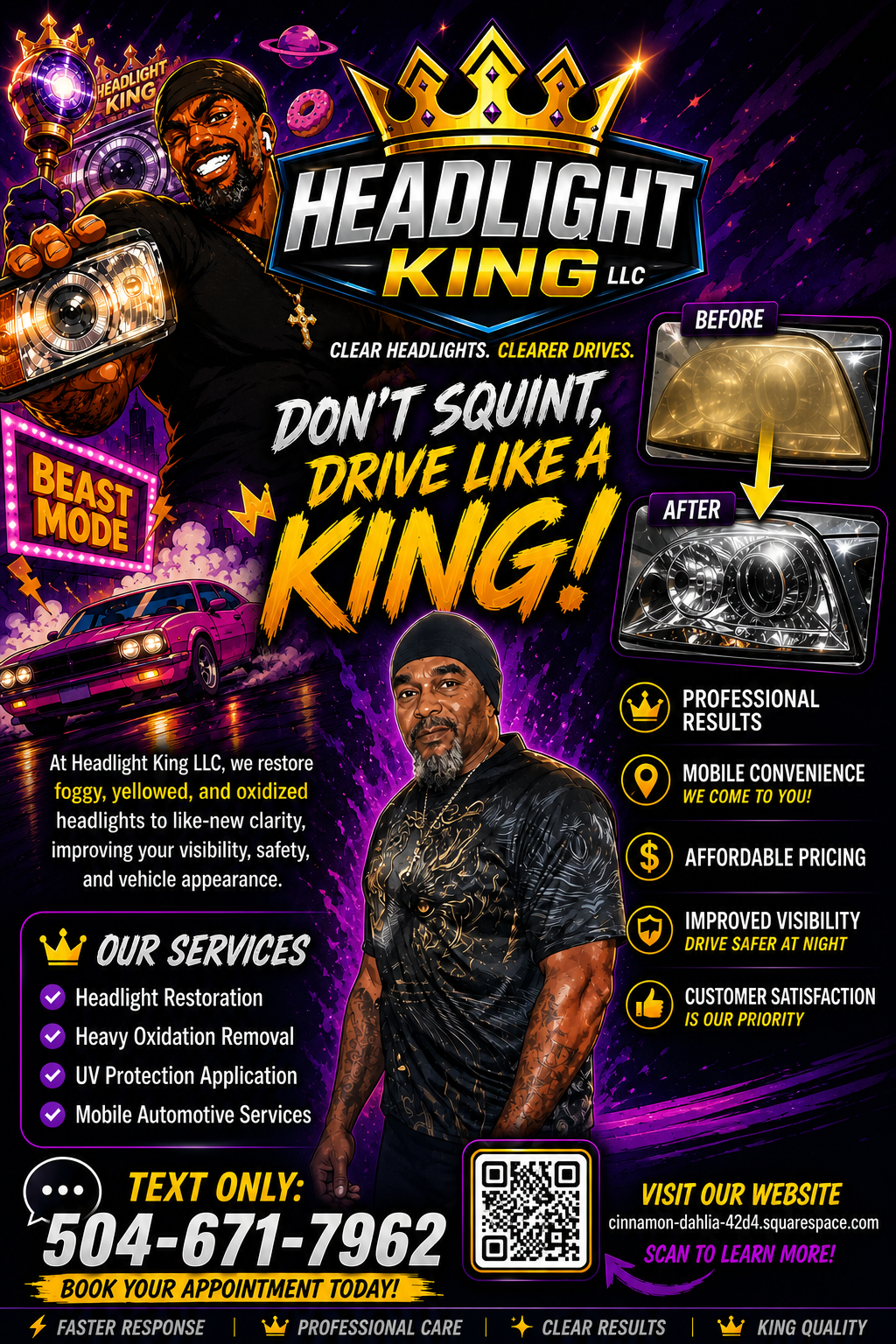 A promotional poster for Headlight King LLC showcasing before and after images of headlight restoration. The poster features a confident man holding a flashlight in one hand and a headlight in the other, with a car in the background. The design emphasizes clear headlights, safety, and customer satisfaction, with contact information, services offered, and a QR code for more information.