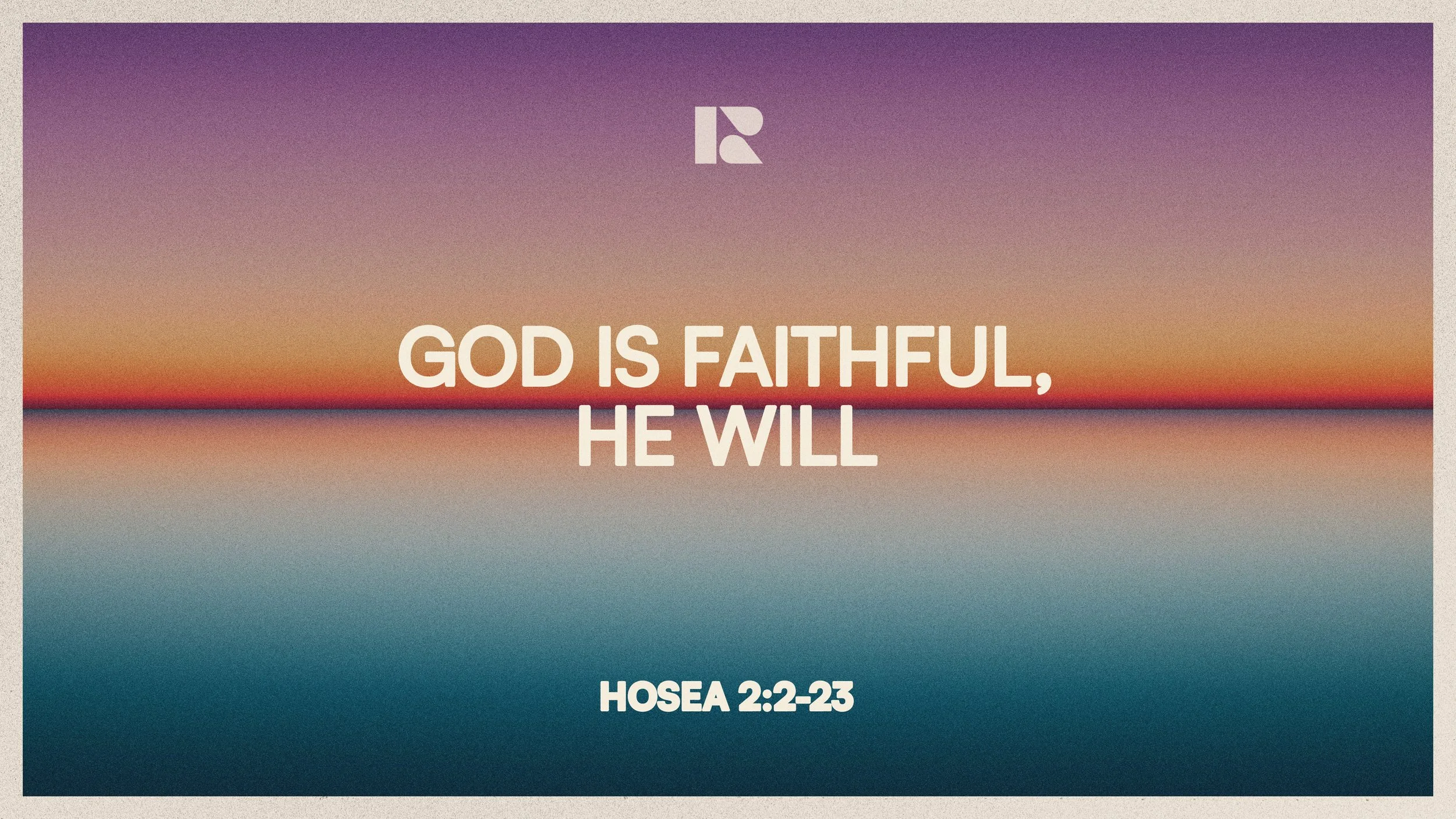 Hosea 2:2-23 | God is Faithful, He Will…