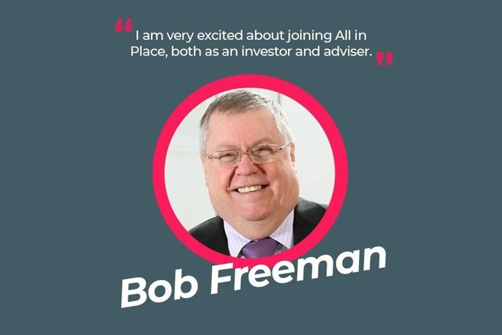 All in Place welcomes industry veteran Bob Freeman as investor