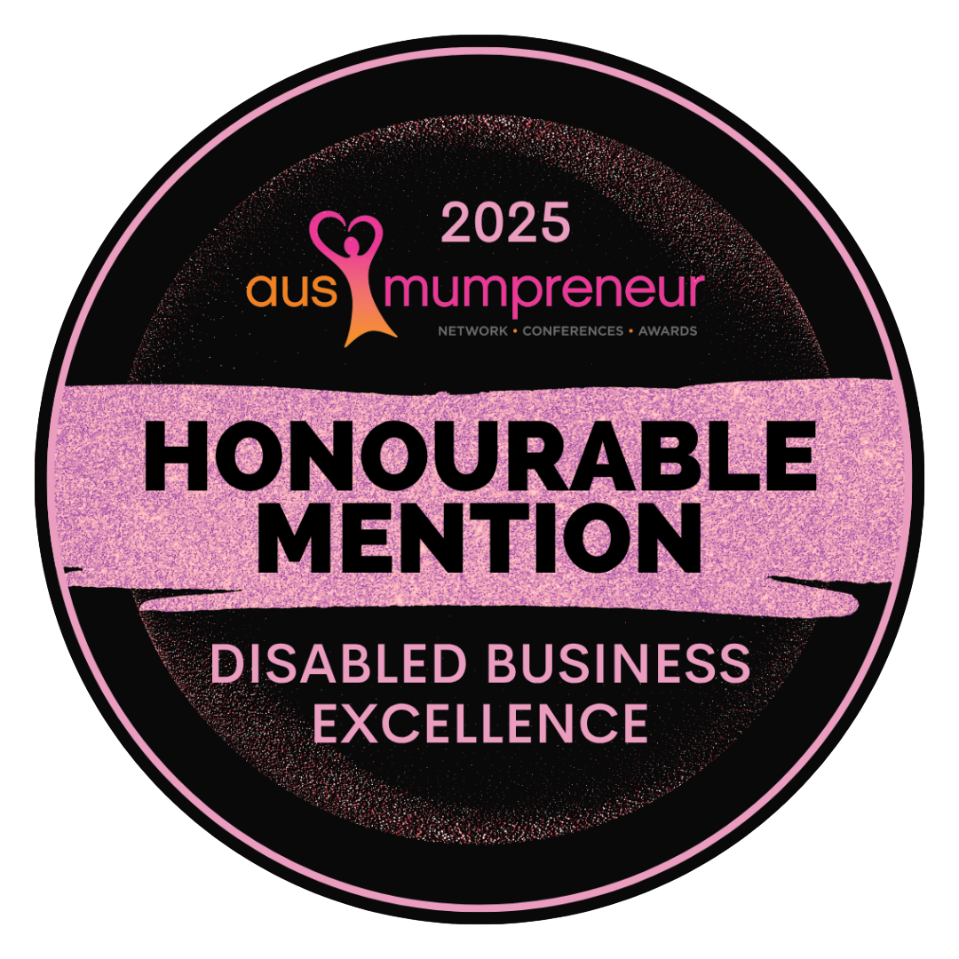 Award badge with the text '2025 aus mumpreneur Honorable Mention Disabled Business Excellence' and the Aus Mumpreneur logo.