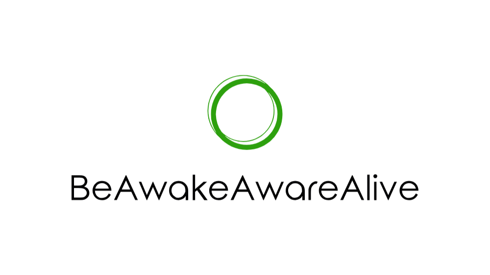 Be Awake Aware Alive