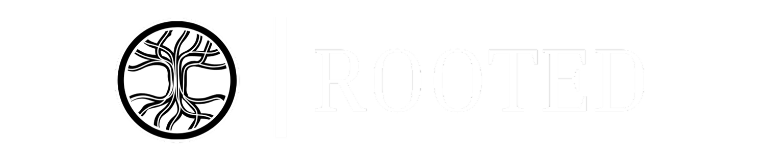 ROOTED