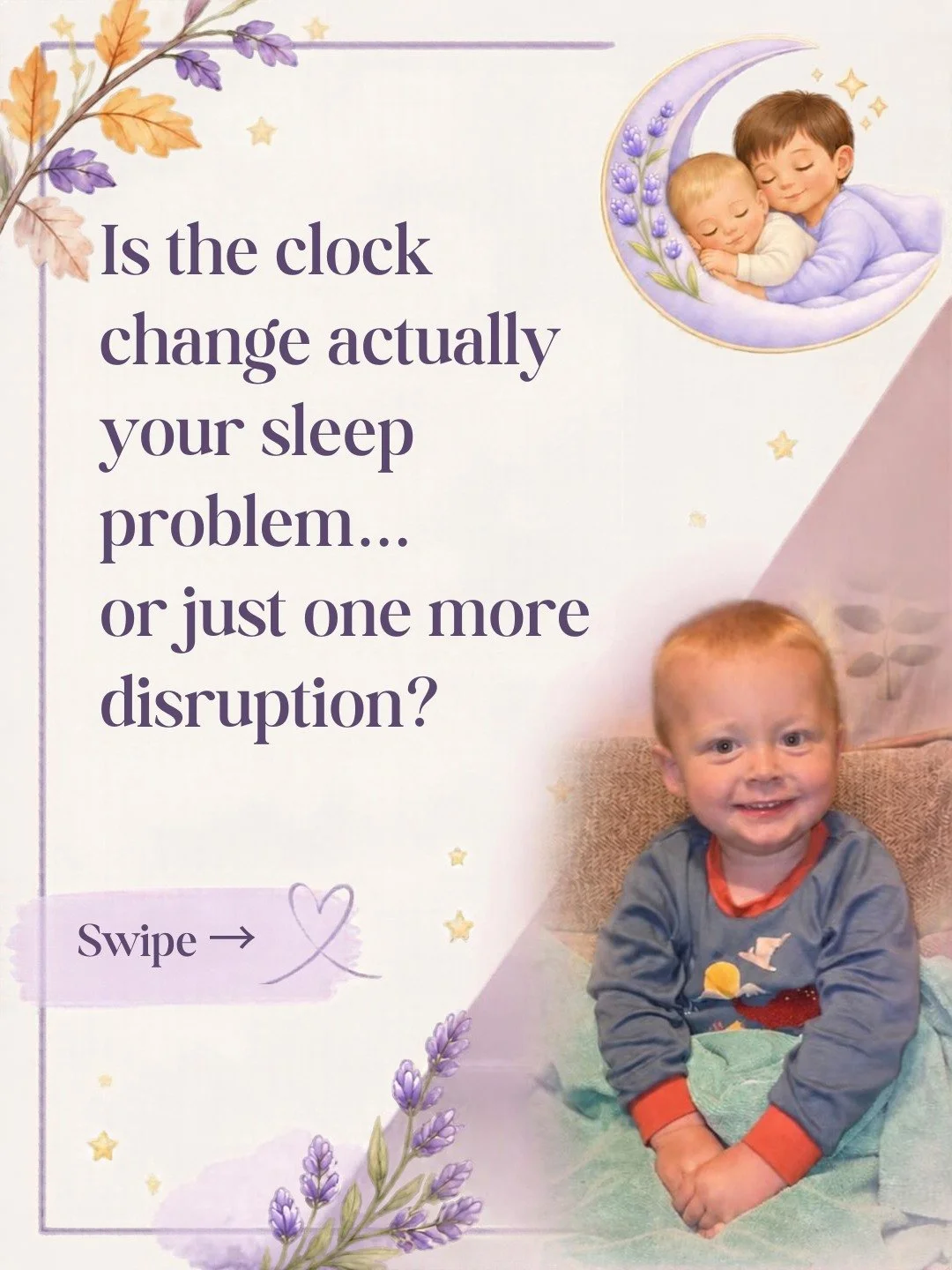 "The clocks are about to ruin everything."

Sometimes that's true, and an hour's shift needs a gentle plan. But often the clock change lands on top of nights that were already exhausting. If that's you, it's worth knowing the difference, be