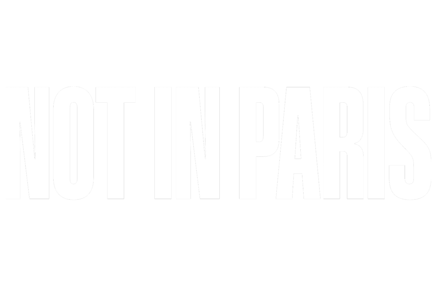NOT IN PARIS