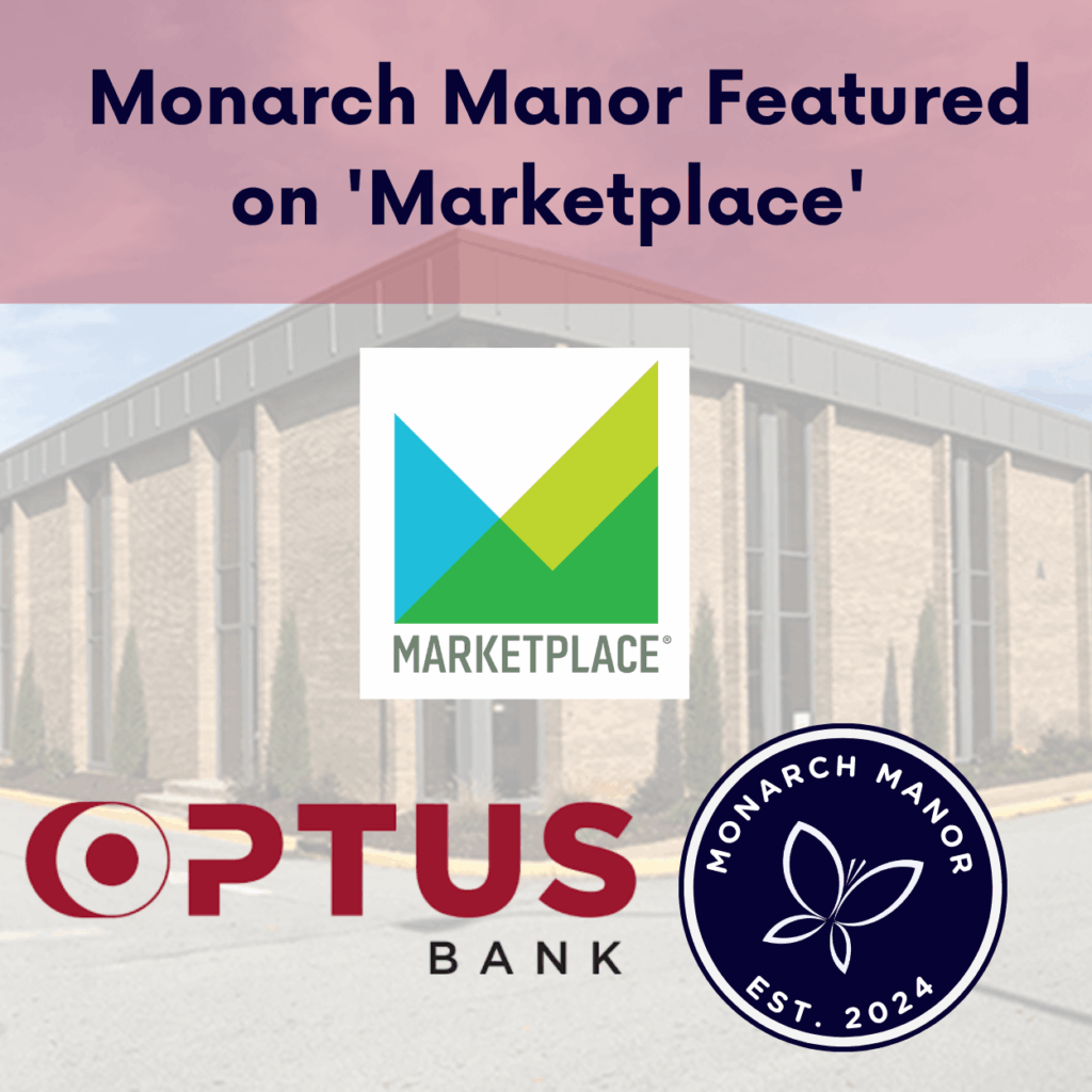 Monarch Manor Featured on ‘Marketplace’&nbsp;