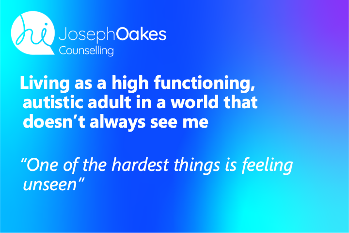 Living as a High-Functioning Autistic Adult in a World That Doesn't Always See Me