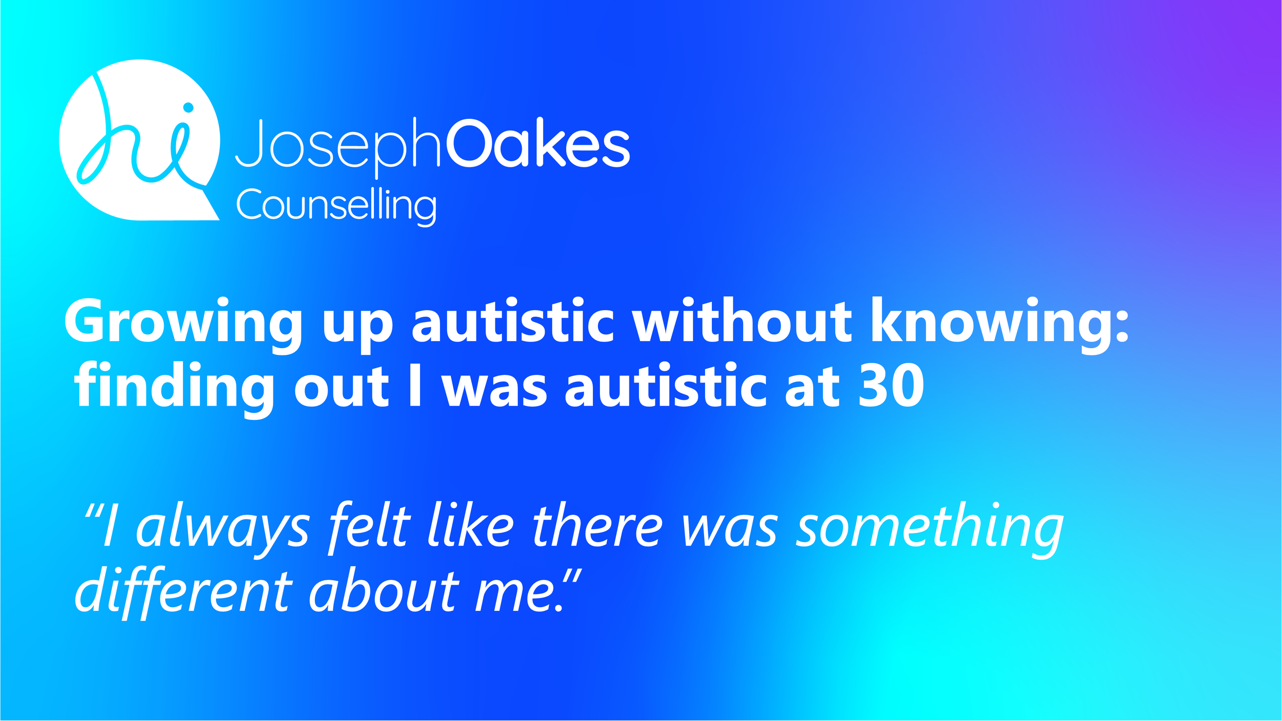 Growing Up Autistic Without Knowing: Finding Out I Was Autistic at 30