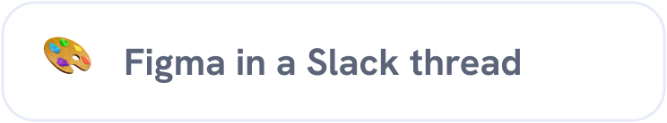 Text reading 'Figma in a Slack thread' with a paint palette emoji
