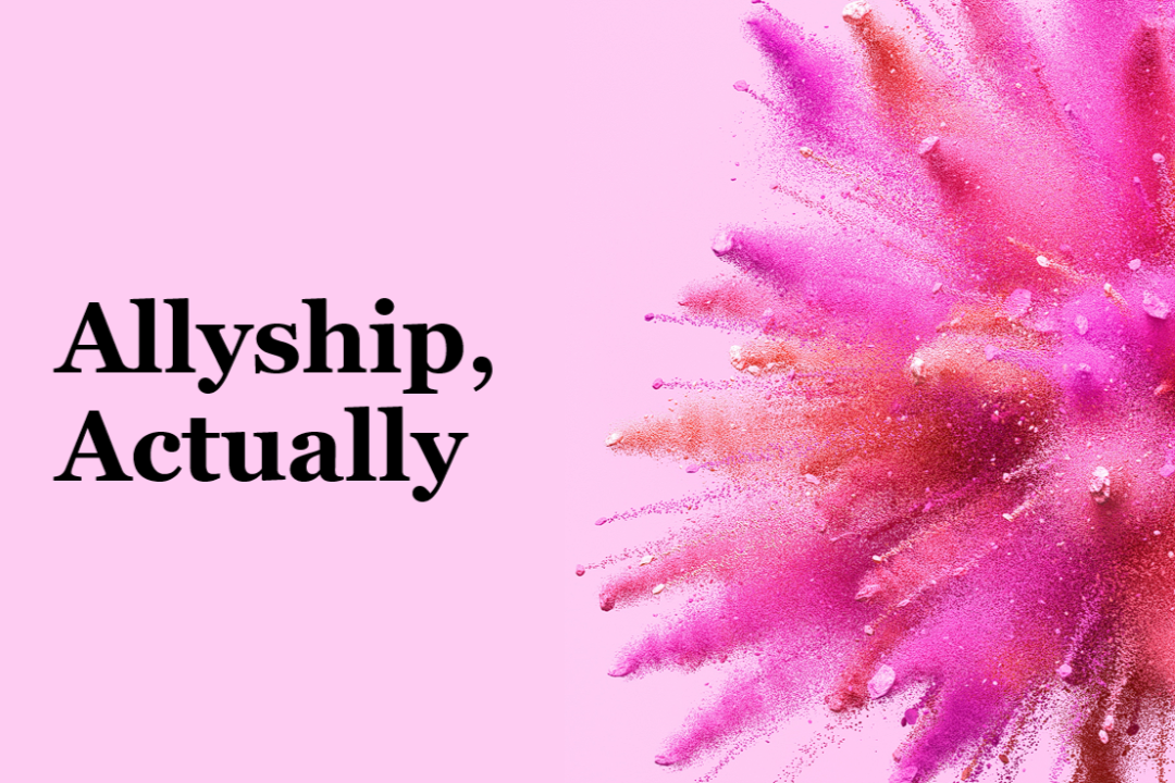 Allyship, Actually