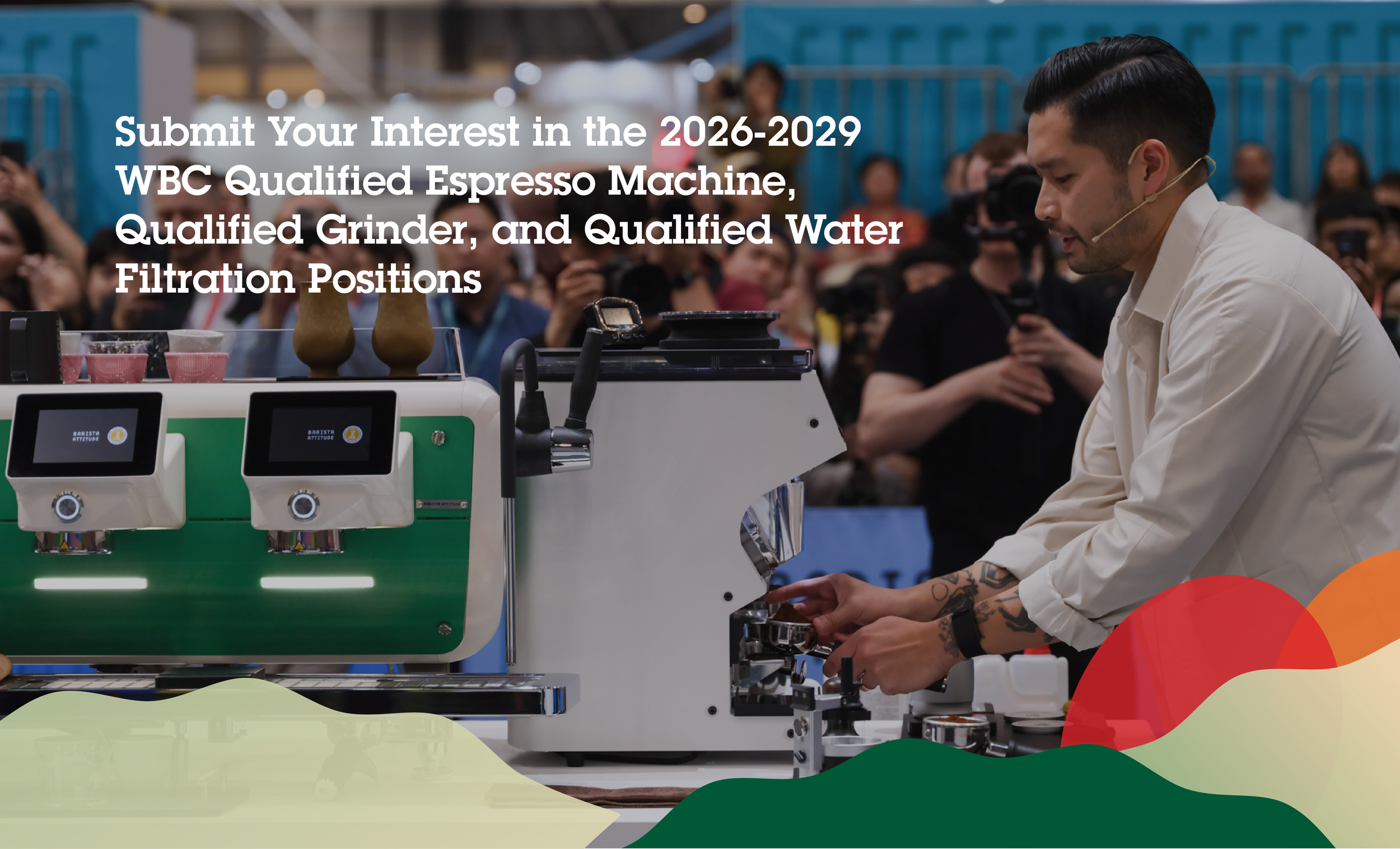 Submit Your Interest in the 2026-2029 WBC Qualified Espresso Machine, Qualified Grinder, and Qualified Water Filtration Positions