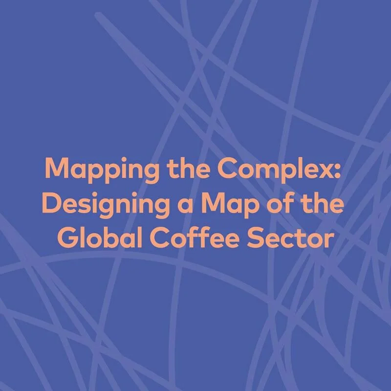 Mapping the Complex: Designing a Map of the Global Coffee Sector – 25 Magazine, Issue 11