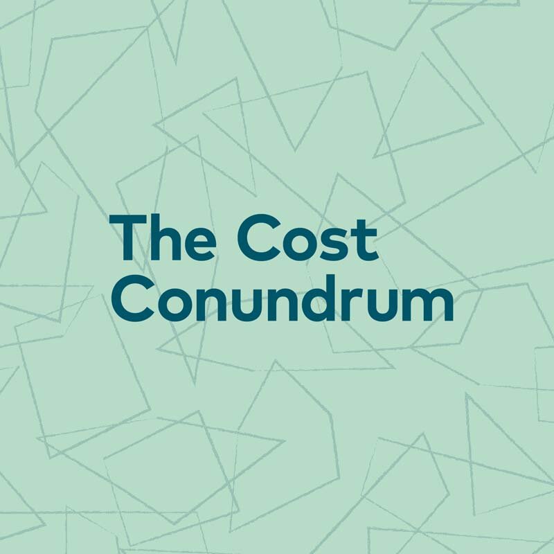 The Cost Conundrum – 25 Magazine, Issue 11