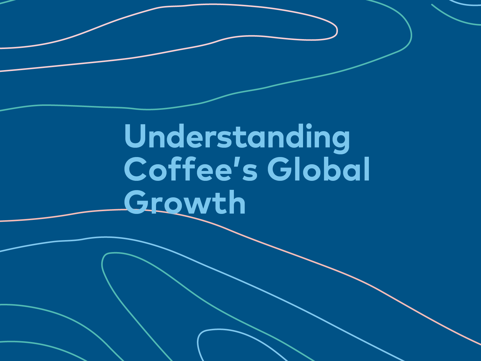 Understanding Coffee's Global Growth - 25, Issue 12 