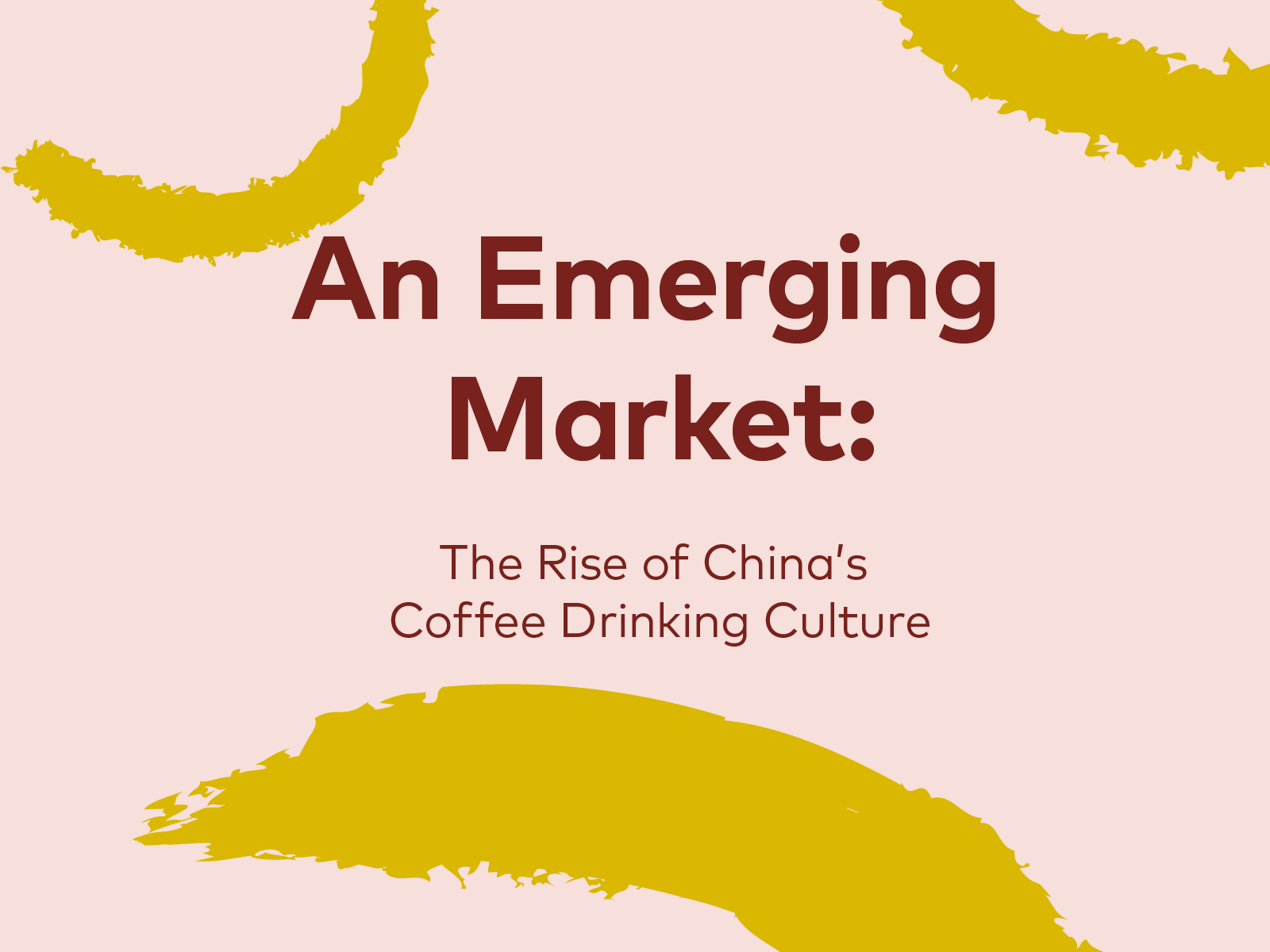An Emerging Market: The Rise of China’s Coffee Drinking Culture | 25, Issue 13