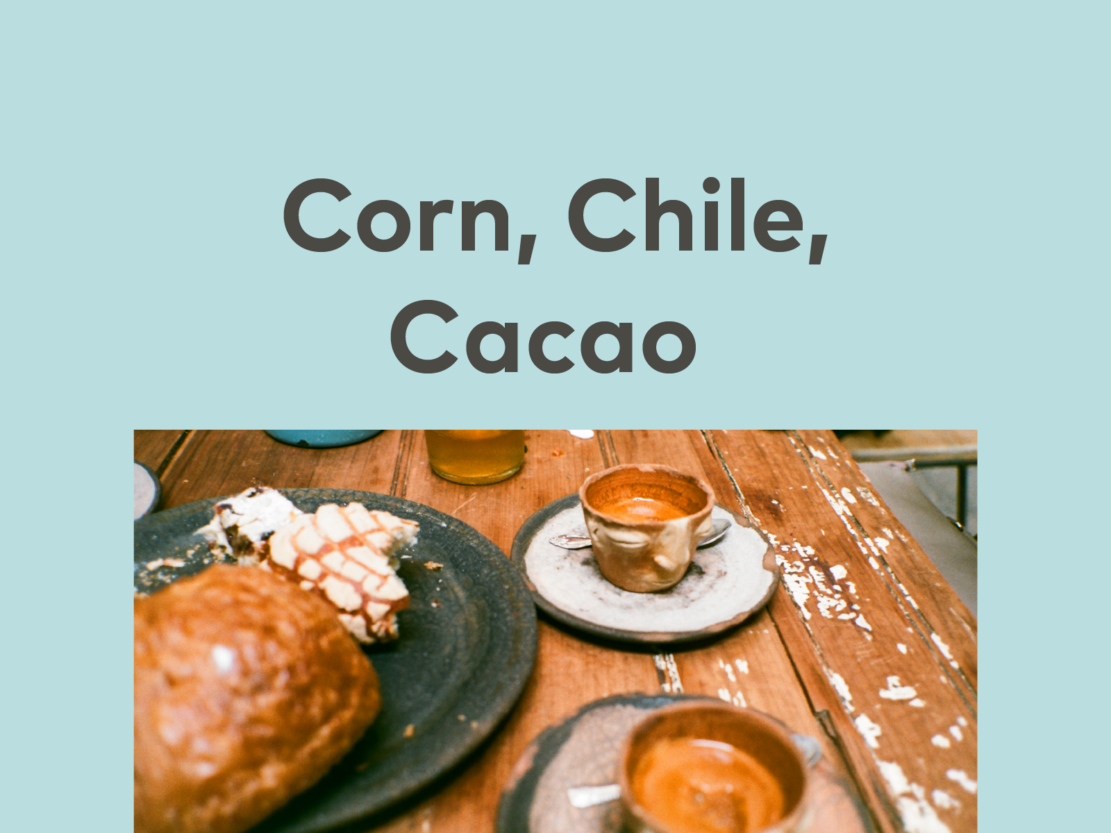 Corn, Chile, Cacao | 25, Issue 13