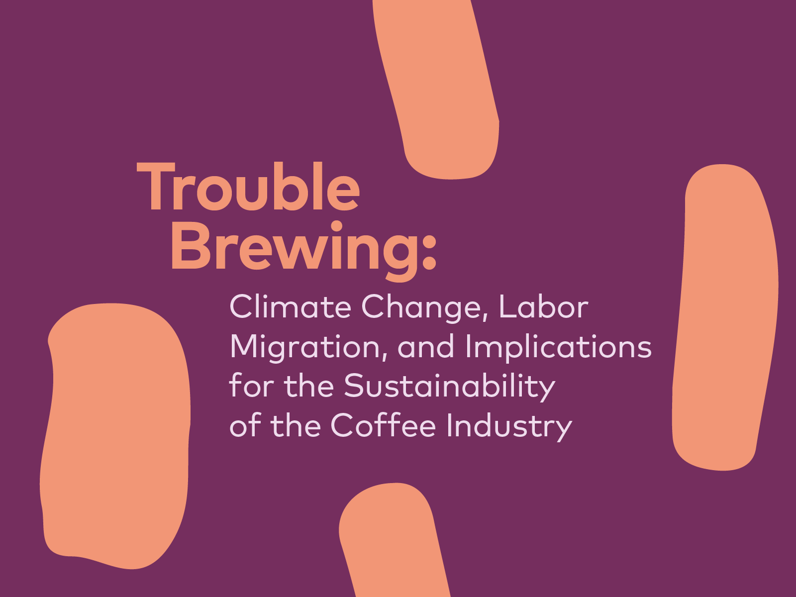 Trouble Brewing: Climate Change, Labor Migration, and Implications for the Sustainability of the Coffee Industry | 25, Issue 13