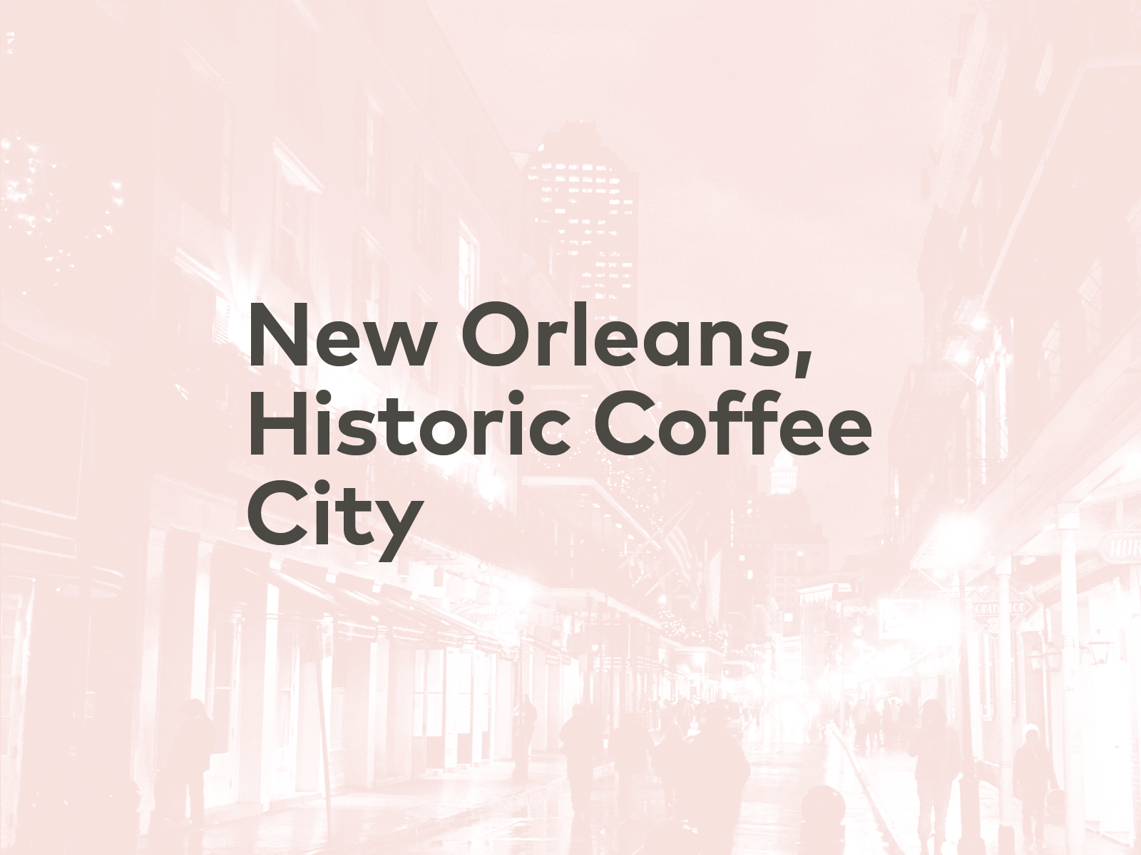 New Orleans, Historic Coffee City | 25, Issue 15 