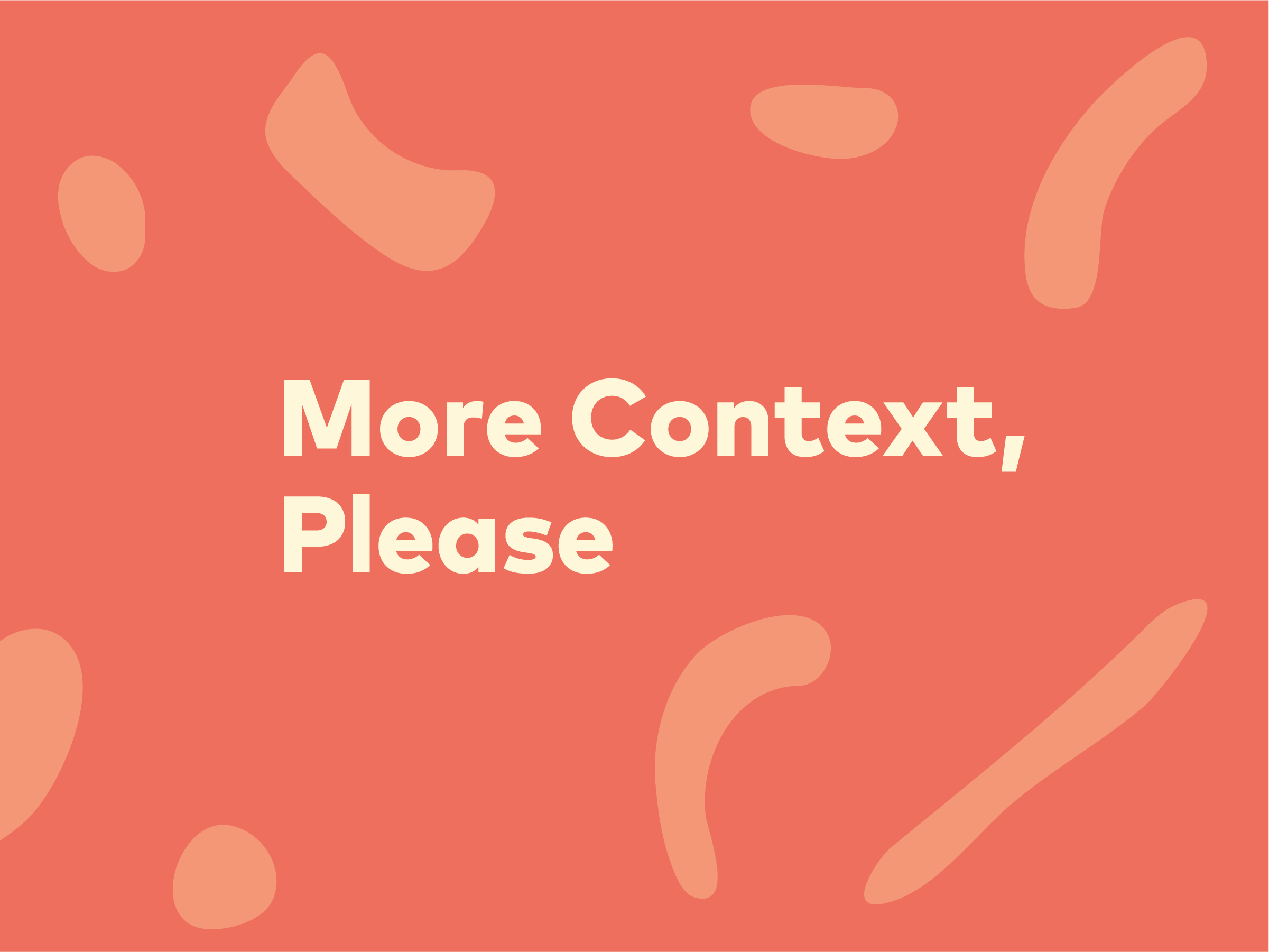 More Context, Please | 25, Issue 17