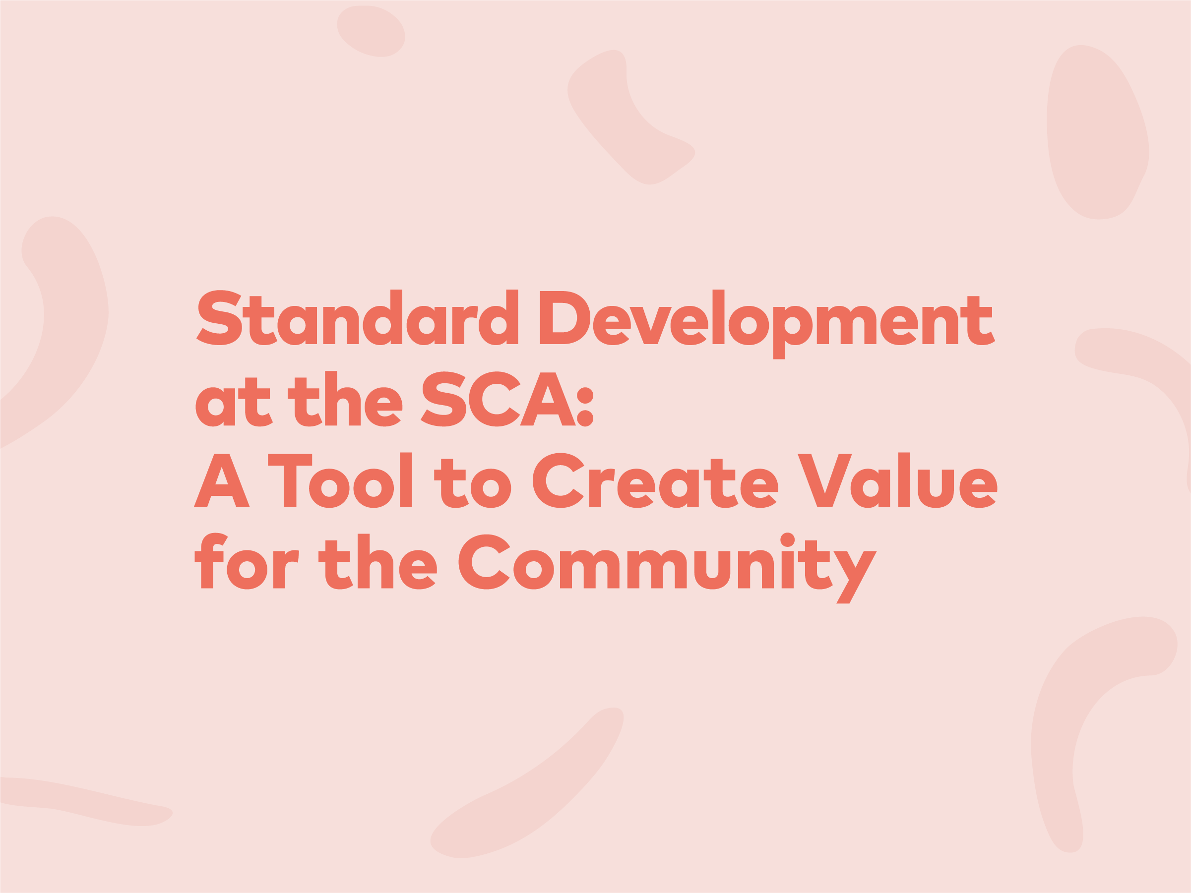 Standard Development at the SCA: A Tool to Create Value for the Community | 25, Issue 17 