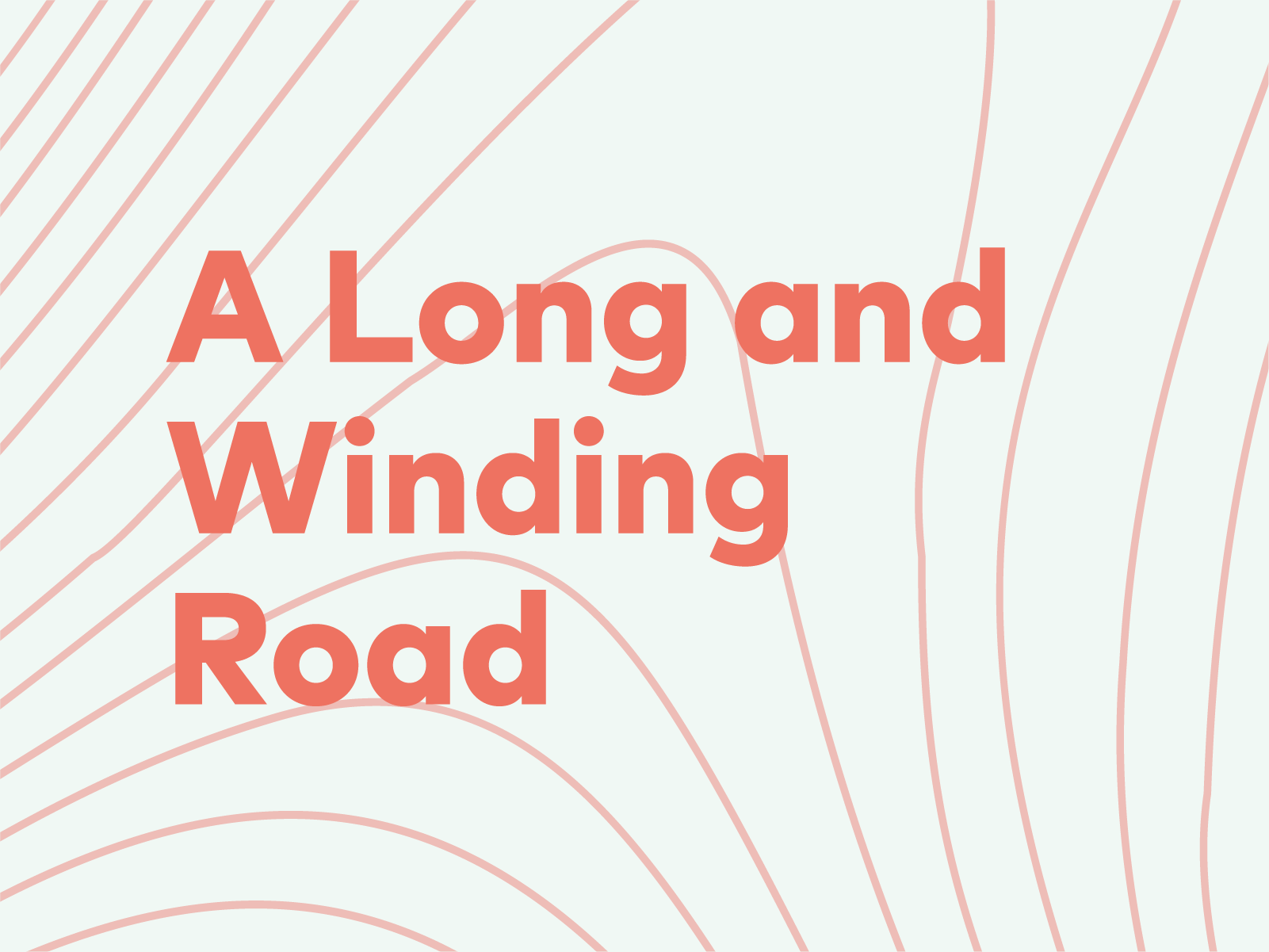 A Long and Winding Road | 25, Issue 18
