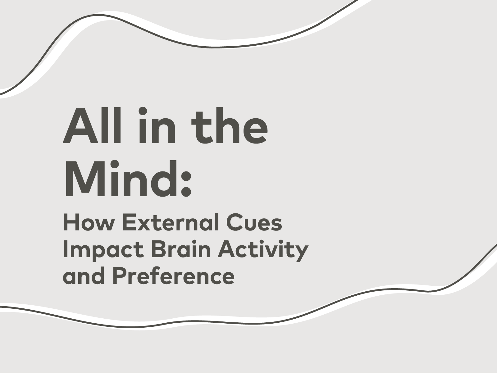 All in the Mind: How External Cues Impact Brain Activity and Preference | 25, Issue 18