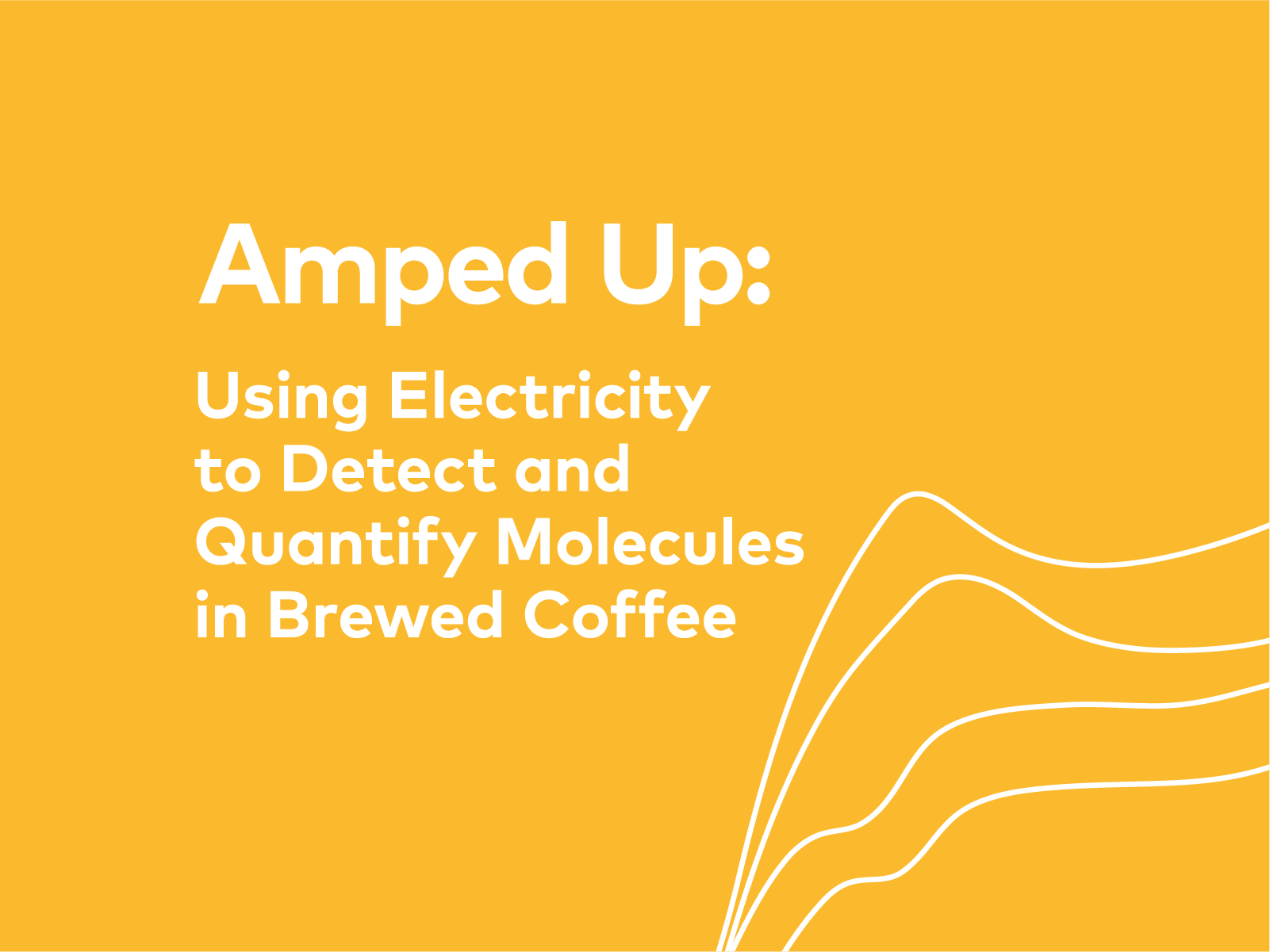 Amped Up: Using Electricity to Detect and Quantify Molecules in Brewed Coffee | 25, Issue 18