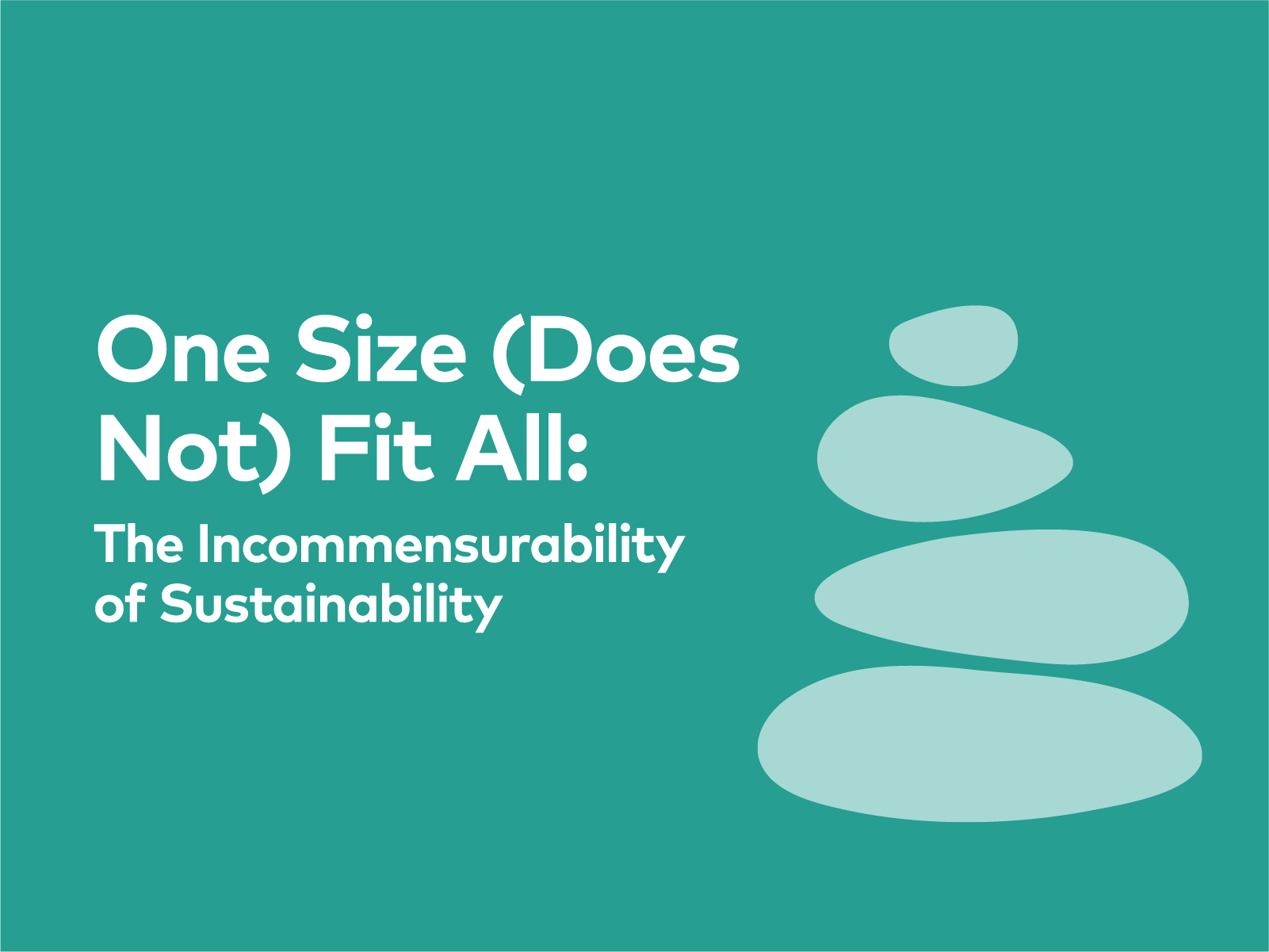 One Size (Does Not) Fit All: The Incommensurability of Sustainability | 25, Issue 18 