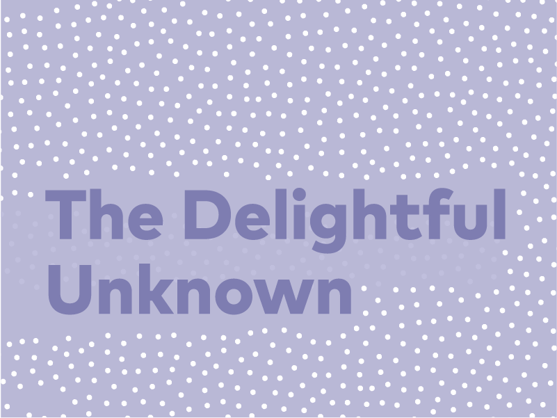  The Delightful Unknown | 25, Issue 19