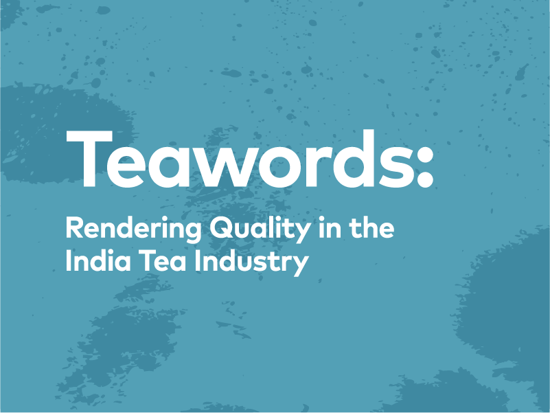 Teawords: Rendering Quality in the India Tea Industry | 25, Issue 19