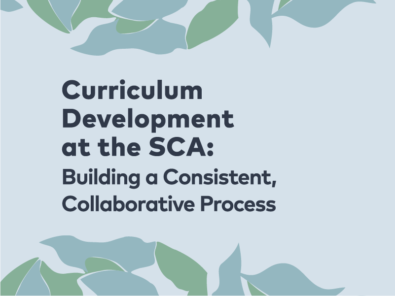 Curriculum Development at the SCA: Building a Consistent, Collaborative Process | 25, Issue 20
