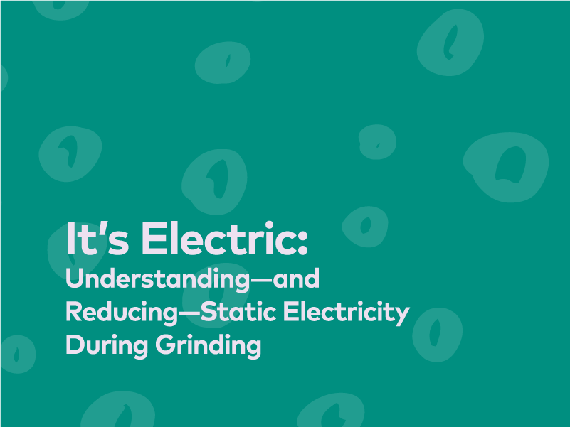 It’s Electric: Understanding—and Reducing—Static Electricity During Grinding | 25, Issue 21 