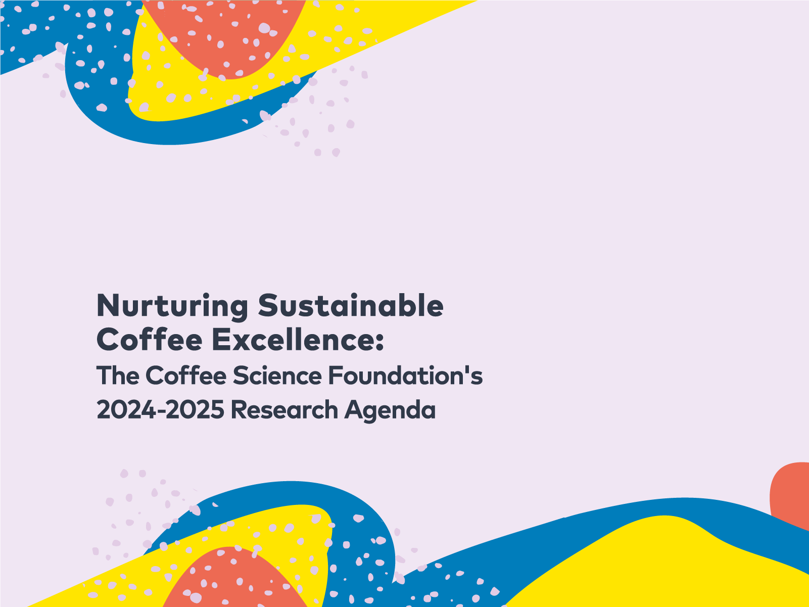 Nurturing Sustainable Coffee Excellence: The Coffee Science Foundation’s 2024-2025 Research Agenda | 25, Issue 21