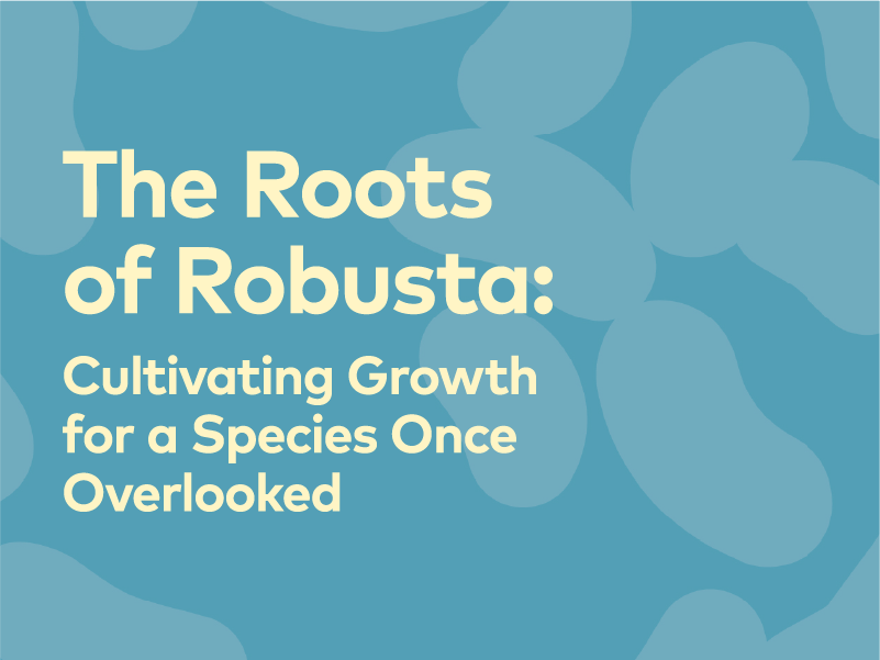 The Roots of Robusta: Cultivating Growth for a Species Once Overlooked | 25, Issue 22 