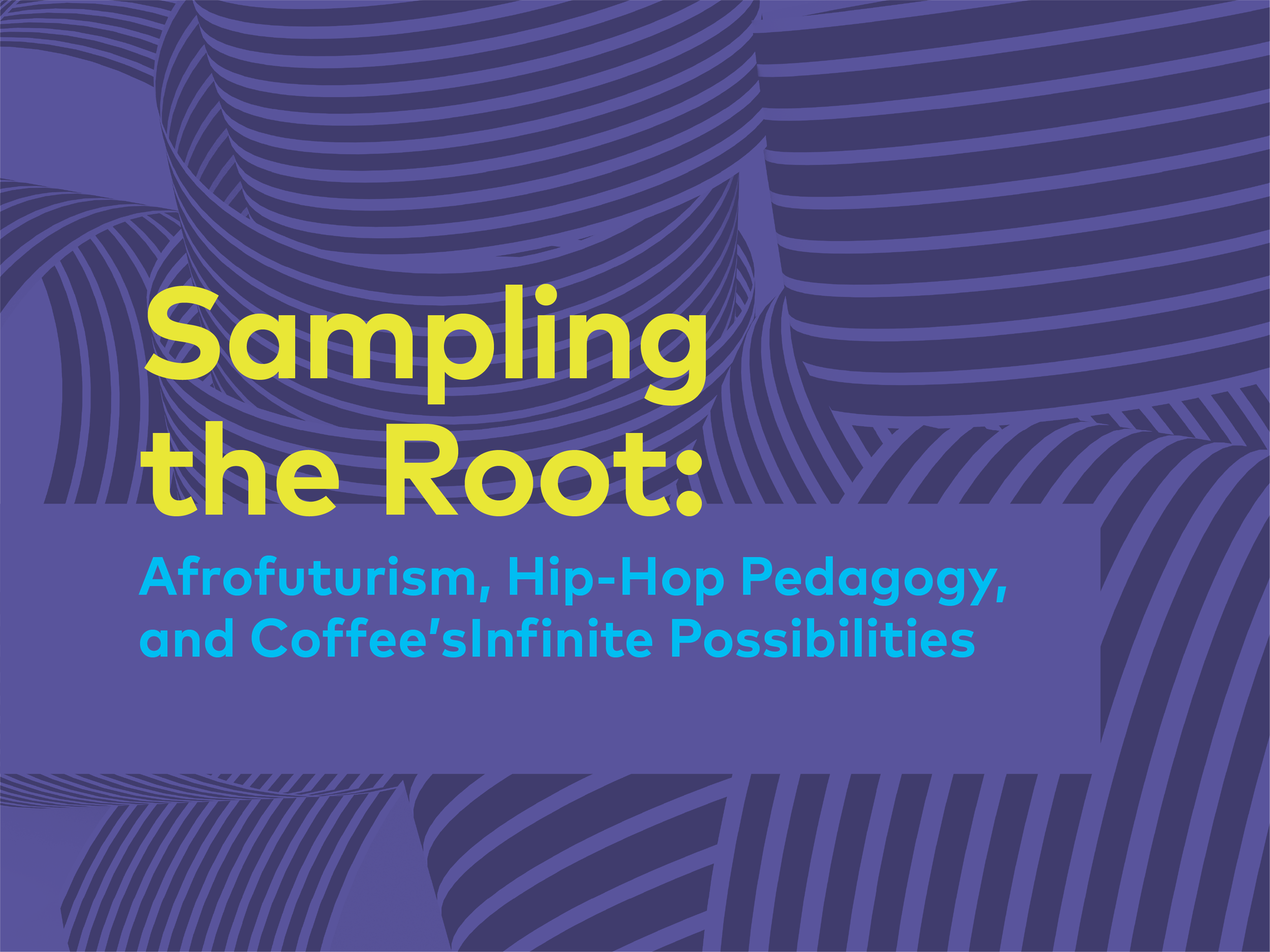 Sampling the Root: Afrofuturism, Hip-Hop Pedagogy, and Coffee’s Infinite Possibilities | 25, Issue 23