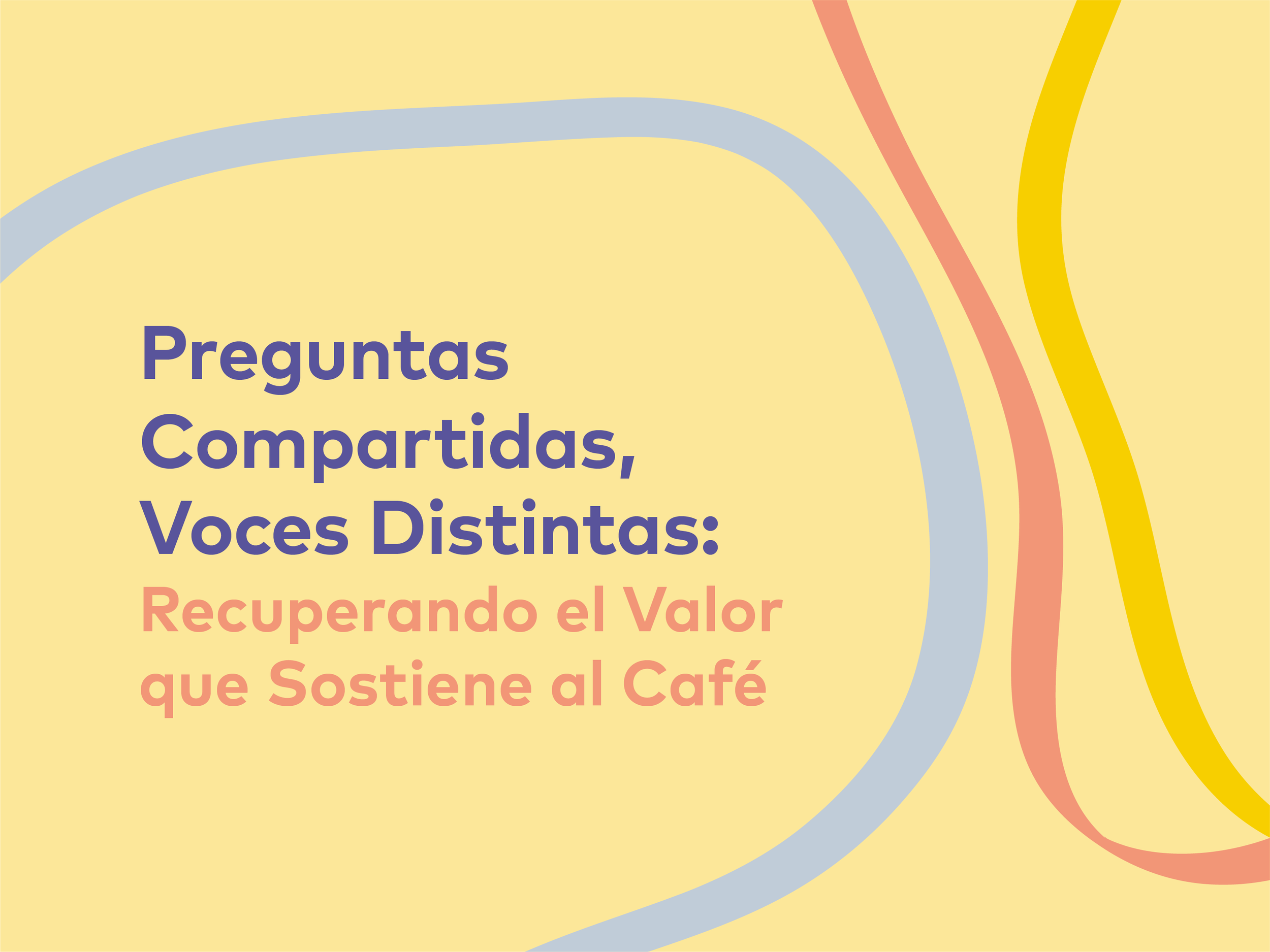 Preguntas Compartidas, Voces Distintas: Recuperando el Valor que Sostiene al Café | 25, Issue 24