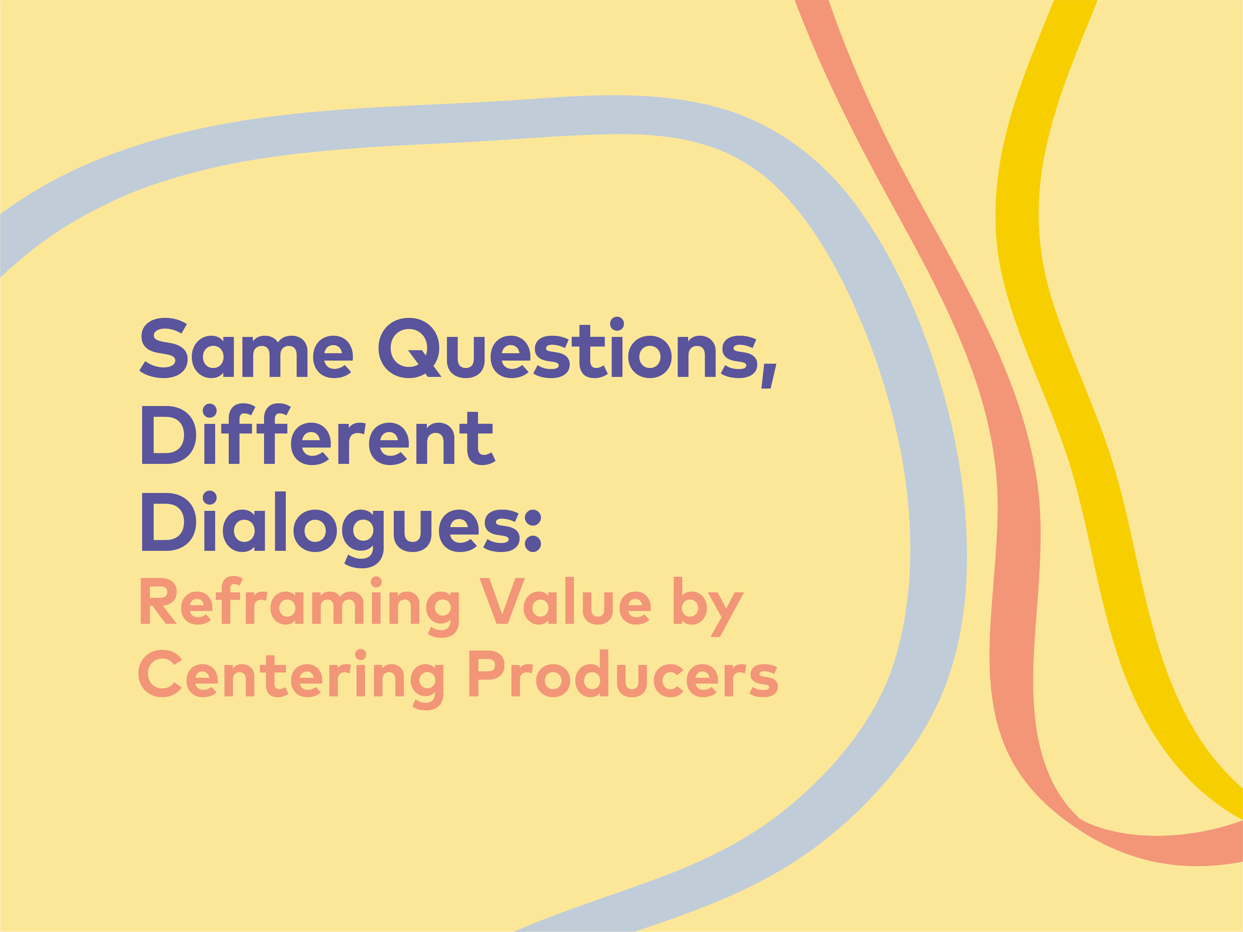 Same Questions, Different Dialogues: Reframing Value by Centering Producers | 25, Issue 24