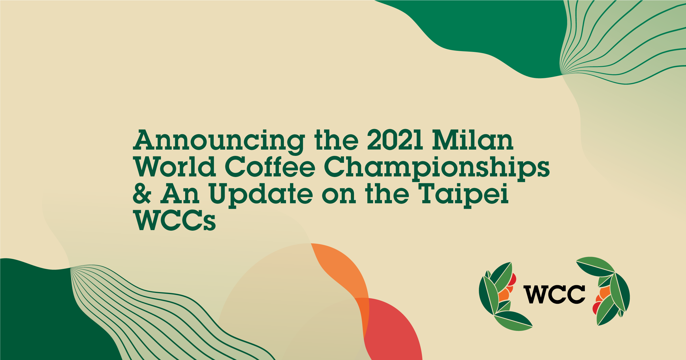 Announcing the 2021 Milan World Coffee Championships and an Update on the Taipei WCCs