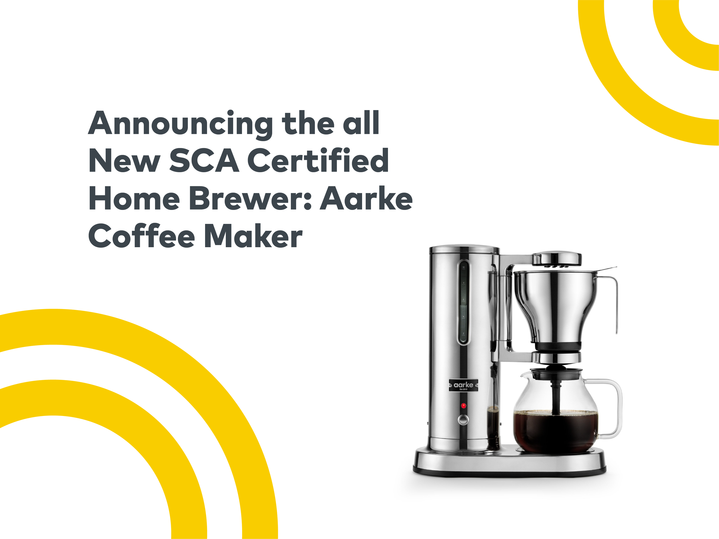 Announcing the all New SCA Certified Home Brewer: Aarke Coffee Maker