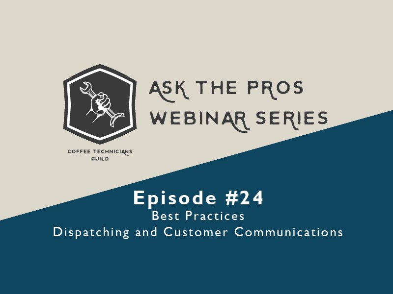 Ask the Pros Episode #24: Best Practices; Dispatching and Customer Communications