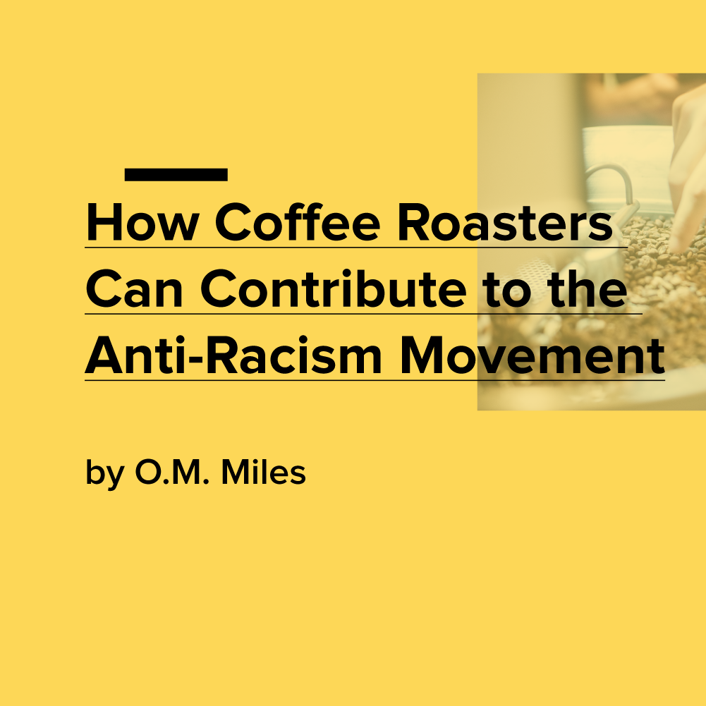 How Coffee Roasters Can Contribute to the Anti-Racism Movement