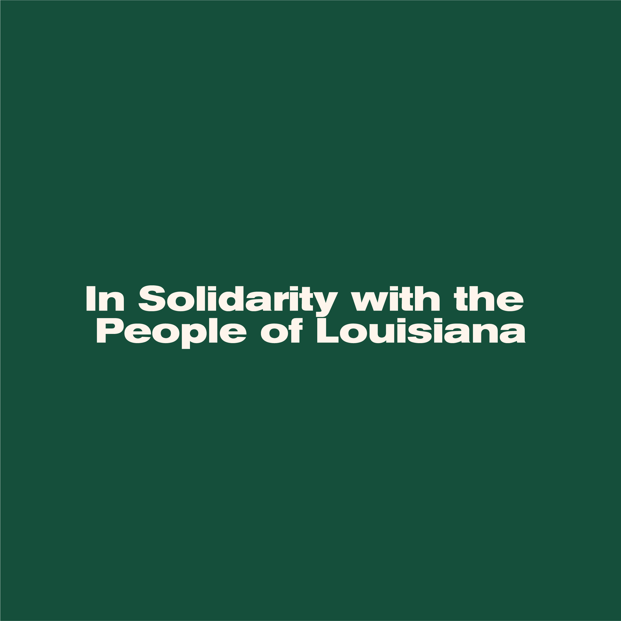 In Solidarity with the People of Louisiana
