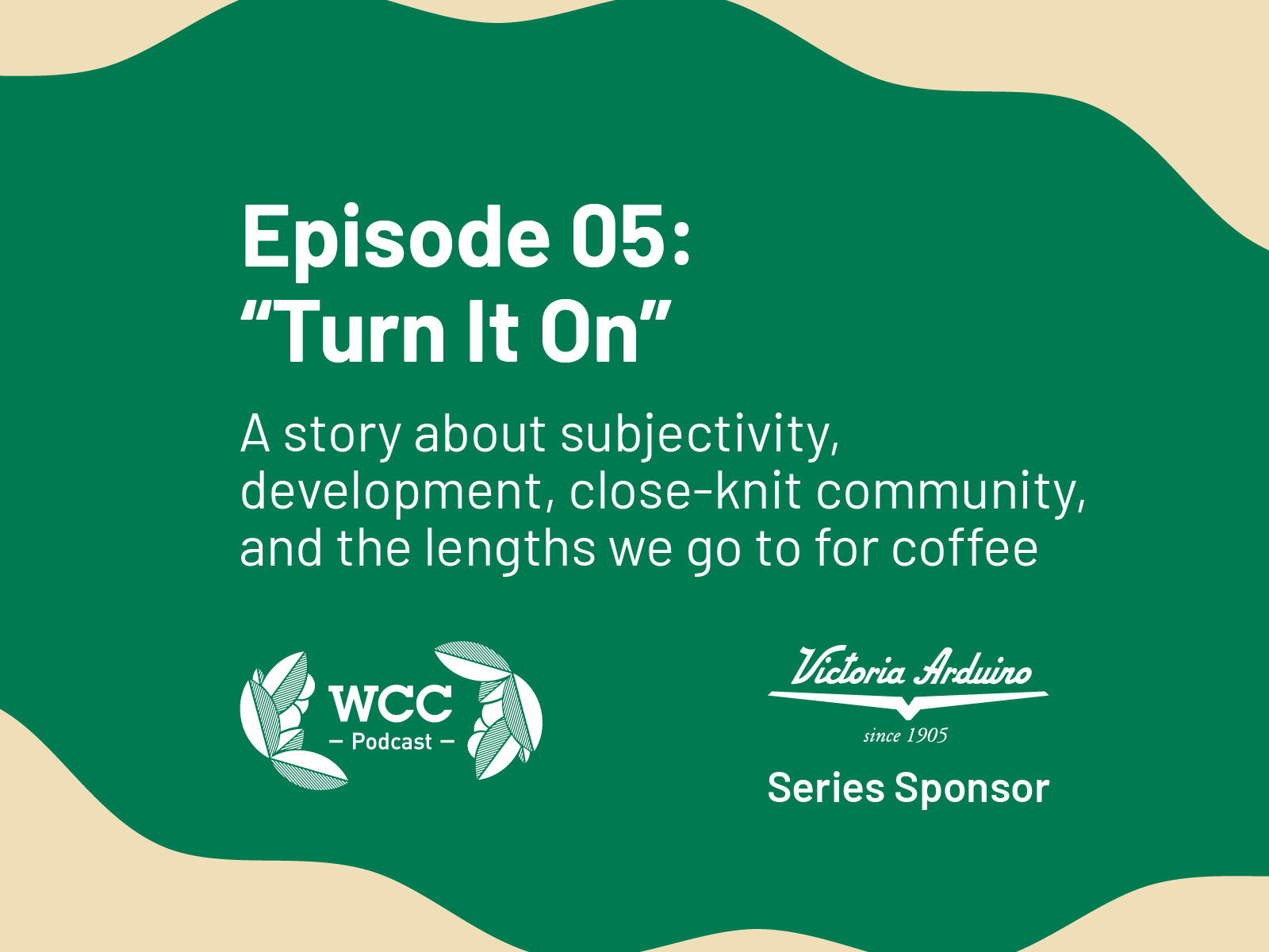 Ep 05: "Turn It On" | World Coffee Championships Podcast