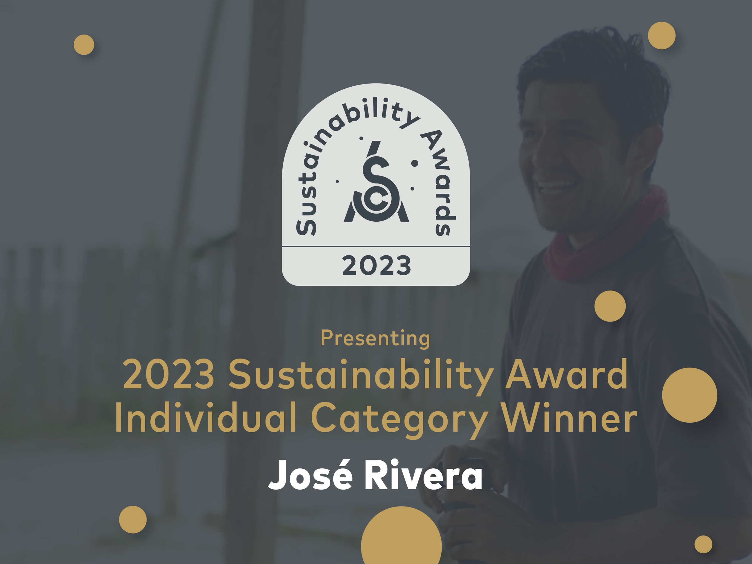 Meet José Rivera: 2023 Sustainability Award Winner, Individual Category